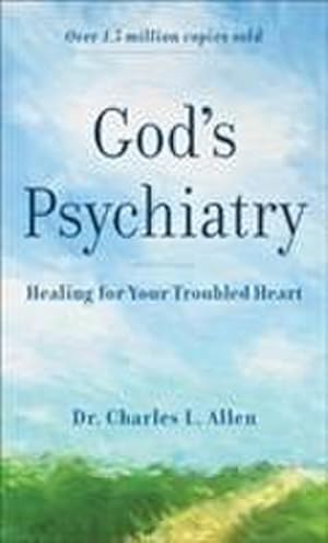 Bild des Verkufers fr God`s Psychiatry - Healing for Your Troubled Heart zum Verkauf von Smartbuy