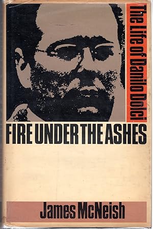 Imagen del vendedor de Fire Under the Ashes: The Life of Danilo Dolci. a la venta por Dorley House Books, Inc.