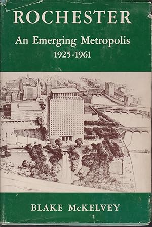 Bild des Verkufers fr ROCHESTER: AN EMERGING METROPOLIS 1925-1961 zum Verkauf von Complete Traveller Antiquarian Bookstore