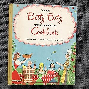 The Betty Betz Teen-Age Cookbook