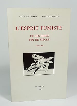 Image du vendeur pour L'esprit fumiste et les rires fin de sicle. Anthologie mis en vente par Librairie L'Autre sommeil