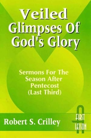 Seller image for Veiled Glimpses of God's Glory : Sermons for Pentecost for sale by GreatBookPricesUK