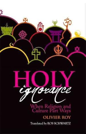 Seller image for Holy Ignorance : When Religion and Culture Part Ways for sale by GreatBookPricesUK