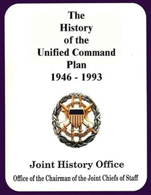 Imagen del vendedor de History of the Unified Command Plan, 1946 - 1993 a la venta por GreatBookPricesUK