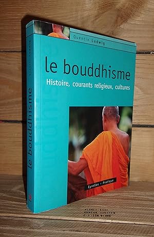 Image du vendeur pour LE BOUDDHISME : Histoire, Courants Religieux, Cultures mis en vente par Planet's books