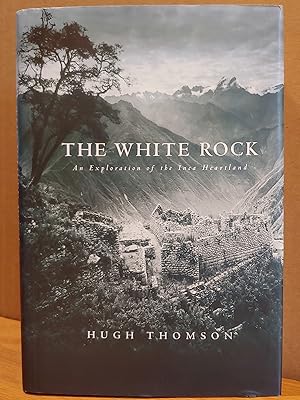 Seller image for The White Rock: An Exploration of the Inca Heartland for sale by H.S. Bailey