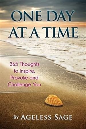 Image du vendeur pour One Day at a Time : 365 Thoughts to Inspire, Provoke and Challenge You mis en vente par GreatBookPrices