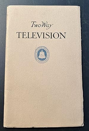 Two-Way Television and a Pictorial Account of its Background.