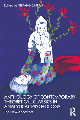 Seller image for Anthology of Contemporary Theoretical Classics in Analytical Psychology: The New Ancestors (Paperback or Softback) for sale by BargainBookStores