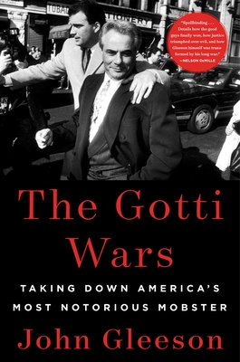 Imagen del vendedor de The Gotti Wars: Taking Down America's Most Notorious Mobster (Hardback or Cased Book) a la venta por BargainBookStores