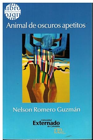 Imagen del vendedor de ANIMAL DE OSCUROS APETITOS. 1 edicin. a la venta por angeles sancha libros