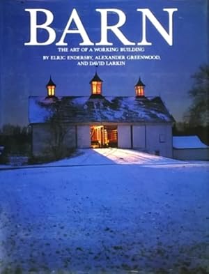 Seller image for Barn: The Art of a Working Building for sale by LEFT COAST BOOKS