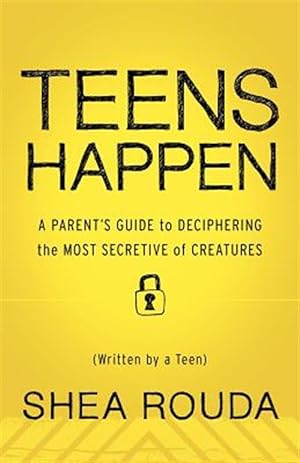 Bild des Verkufers fr Teens Happen: A Parent's Guide to Deciphering the Most Secretive of Creatures (Written by a Teen) zum Verkauf von GreatBookPrices