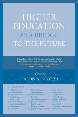 Seller image for Higher Education as a Bridge to the Future: Proceedings of the 50th Anniversary Meeting of the International Association of University Presidents, wit (Paperback or Softback) for sale by BargainBookStores