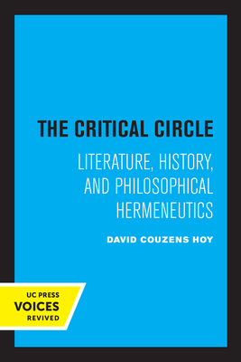 Image du vendeur pour The Critical Circle: Literature, History, and Philosophical Hermeneutics (Paperback or Softback) mis en vente par BargainBookStores