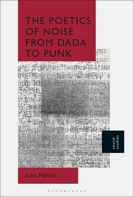 Seller image for The Poetics of Noise from Dada to Punk (Paperback or Softback) for sale by BargainBookStores