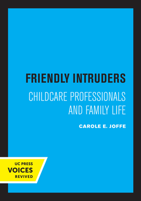 Image du vendeur pour Friendly Intruders: Childcare Professionals and Family Life (Paperback or Softback) mis en vente par BargainBookStores
