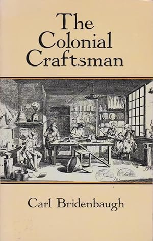 The colonial craftsman / Carl Bridenbaugh; Dover Books on Americana