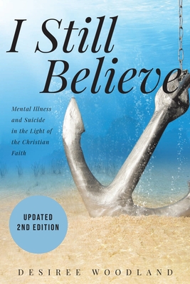 Seller image for I Still Believe: A mother's story about her son and the mental illness that changed him, his subsequent suicide and what Christian fait (Paperback or Softback) for sale by BargainBookStores