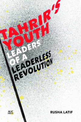Seller image for Tahrir's Youth: Leaders of a Leaderless Revolution (Hardback or Cased Book) for sale by BargainBookStores