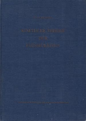 Kinetische Theorie der Flüssigkeiten / J. I. Frenkel. Die Übers. aus d. Russ. besorgten Herbert F...