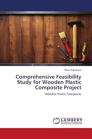 Bild des Verkufers fr Comprehensive Feasibility Study for Wooden Plastic Composite Project zum Verkauf von moluna