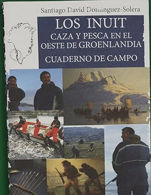 Imagen del vendedor de Los inuit, caza y pesca en el oeste de Groenlandia : cuaderno de campo a la venta por Librera Alonso Quijano