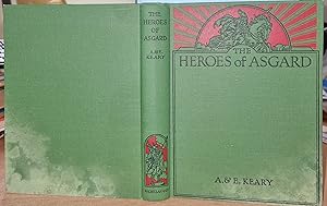 Heroes of Asgard . Tales from Scandinavian Mythology By A. E. Keary. Illustrated With Drawings by...