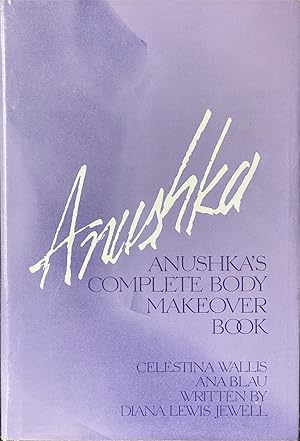 Seller image for Anushka's Complete Body Makeover Book for sale by Dr.Bookman - Books Packaged in Cardboard