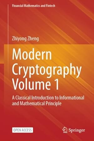 Seller image for Modern Cryptography : A Classical Introduction to Informational and Mathematical Principle for sale by GreatBookPrices
