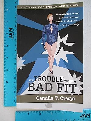 Seller image for The Trouble with a Bad Fit: A NOVEL OF FOOD, FASHION, AND MYSTERY for sale by Coas Books
