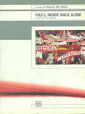 Immagine del venditore per You'll never walk alone Il mito del tifo inglese venduto da Di Mano in Mano Soc. Coop