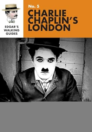 Seller image for Edgar's Guide to Charlie Chaplin's London for sale by GreatBookPrices