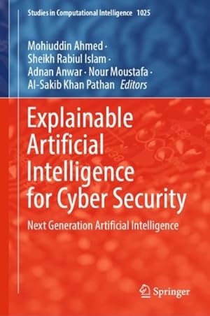 Immagine del venditore per Explainable Artificial Intelligence for Cyber Security : Next Generation Artificial Intelligence venduto da GreatBookPrices