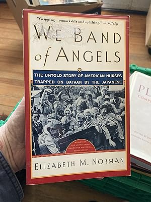 Seller image for We Band of Angels: The Untold Story of American Nurses Trapped on Bataan by the Japanese for sale by A.C. Daniel's Collectable Books