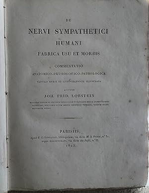 De Nervi Sympathetici Humani Fabrica Usu et Morbis Commentatio Anatomico-Physiologico-Pathologica