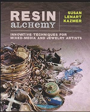 Bild des Verkufers fr RESIN ALCHEMY Innovative Techniques for Mixed-Media and Jewelry Artists zum Verkauf von Easton's Books, Inc.