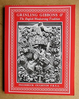 Immagine del venditore per Grinling Gibbons & The English Woodcarving Tradition. venduto da N. G. Lawrie Books