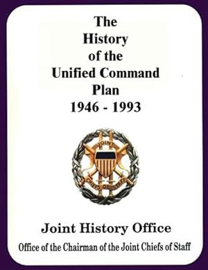 Seller image for History of the Unified Command Plan, 1946 - 1993 for sale by GreatBookPrices