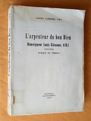 Seller image for L'arpenteur du bon Dieu. Monseigneur Louis Rhaume, o.m.i. (1873-1955). vque de Timmins for sale by Livresse