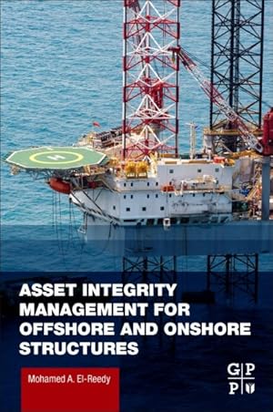 Imagen del vendedor de Asset Integrity Management for Offshore and Onshore Structures a la venta por GreatBookPrices