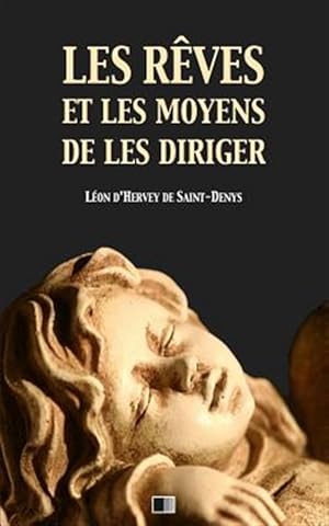 Image du vendeur pour Les Rves Et Les Moyens De Les Diriger -Language: french mis en vente par GreatBookPrices