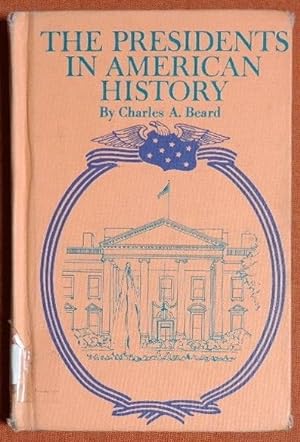 Imagen del vendedor de Charles A. Beard's The Presidents In American History Brought Forward Since 1948 a la venta por GuthrieBooks