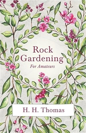 Immagine del venditore per Rock Gardening For Amateurs venduto da GreatBookPricesUK