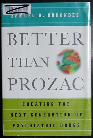 Immagine del venditore per Better Than Prozac: Creating the Next Generation of Psychiatric Drugs venduto da GuthrieBooks