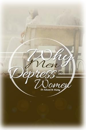 Imagen del vendedor de Why Men Depress Women a la venta por GreatBookPrices