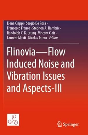 Immagine del venditore per Flinovia-Flow Induced Noise and Vibration Issues and Aspects-III venduto da GreatBookPrices