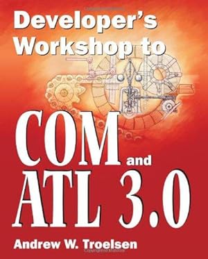 Bild des Verkufers fr Developer's Workshop to COM and ATL 3.0 zum Verkauf von WeBuyBooks