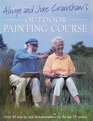 Seller image for Alwyn And June Crawshaw's Outdoor Painting Course : for sale by Sapphire Books