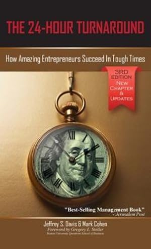 Imagen del vendedor de The 24-Hour Turnaround (3rd Edition): How Amazing Entrepreneurs Succeed In Tough Times [Hardcover ] a la venta por booksXpress